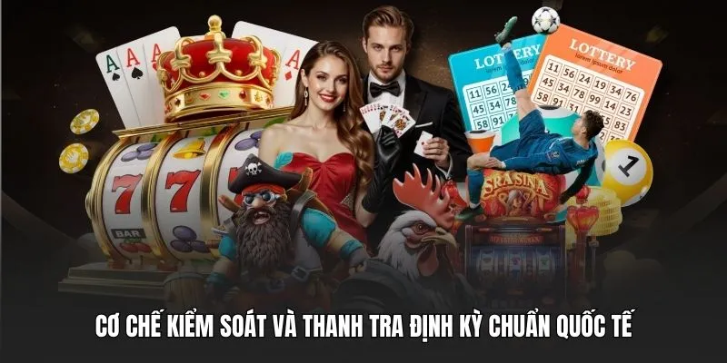 Cơ chế kiểm soát và thanh tra định kỳ chuẩn quốc tế