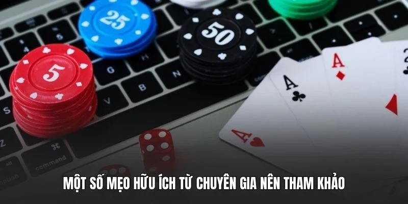 Một số mẹo hữu ích từ chuyên gia nên tham khảo