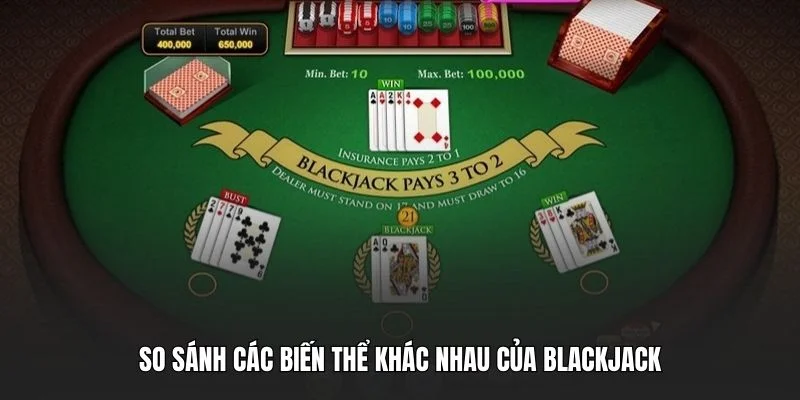 So sánh các biến thể khác nhau của Blackjack