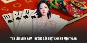 Tiến lên miền Nam - Hướng Dẫn Luật Chơi Và Mẹo Thắng